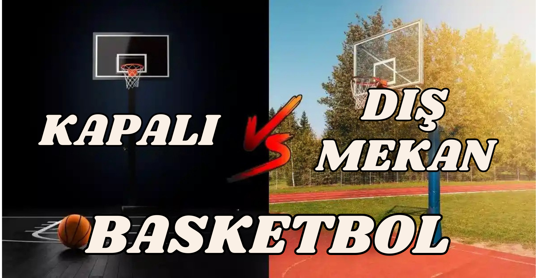 Kapali-vs-dis-mekan-basketbol