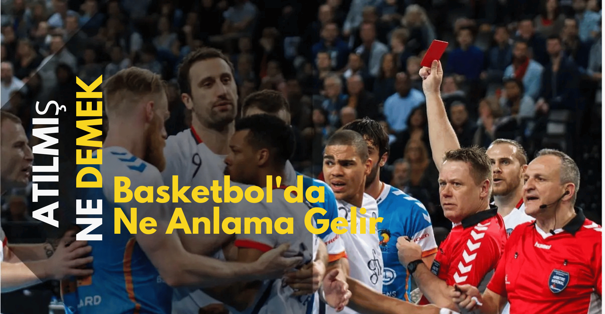 Basketbol'da Atılmak Ne Anlama Gelir